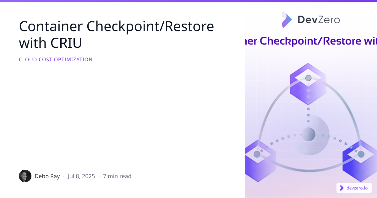 Container Checkpoint/Restore with CRIU | DevZero