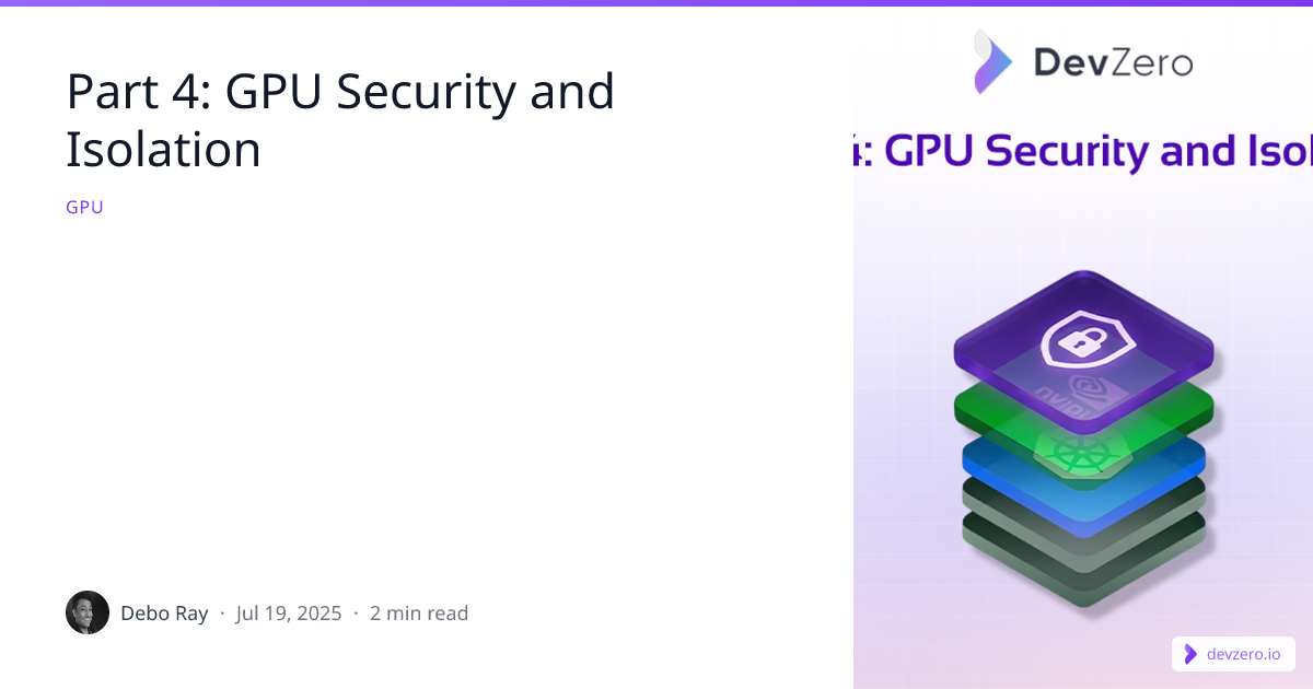 Part 4: GPU Security and Isolation | DevZero