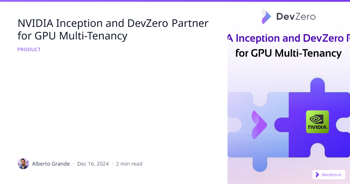 NVIDIA Inception and DevZero Partner for GPU Multi-Tenancy | DevZero